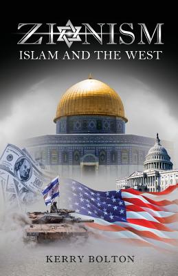 Zionism, Islam and the West - Kerry Bolton