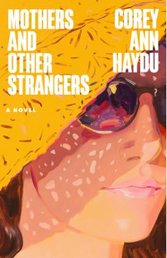 Coperta cărții 'Mothers and Other Strangers - Corey Ann Haydu'