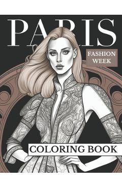 Poza produsului Paris Fashion Week: Adult Coloring Book For Girls For Fun And Relaxation - Brynhaven Books