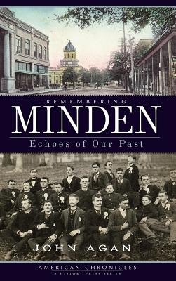 Coperta cărții 'Remembering Minden: Echoes of Our Past - John Agan'