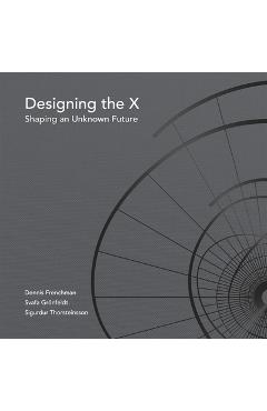 Coperta cărții 'Designing the X - Dennis Frenchman'