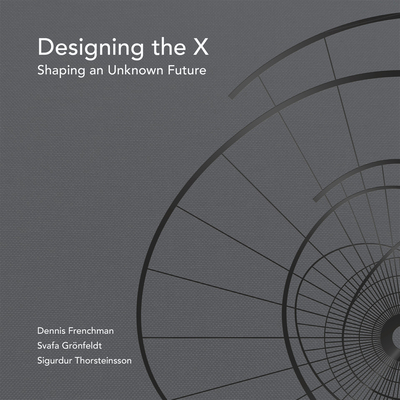 Designing the X - Dennis Frenchman