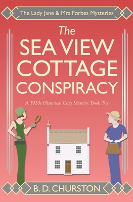 The Sea View Cottage Conspiracy - B. D. Churston