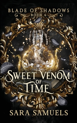 Sweet Venom of Time - Sara Samuels