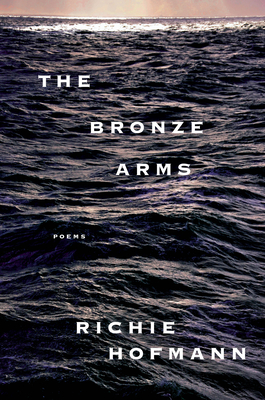 Coperta cărții 'The Bronze Arms: Poems - Richie Hofmann'