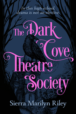 The Dark Cove Theatre Society - Sierra Marilyn Riley