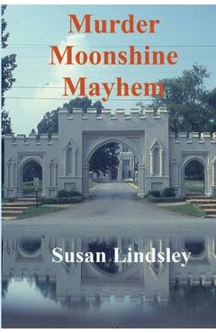 Coperta cărții 'Murder, Moonshine, Mayhem - Susan Lindsley'