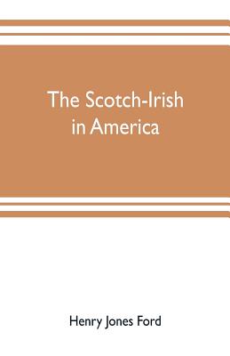 The Scotch-Irish in America - Henry Jones Ford
