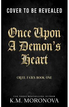 Coperta cărții 'Once Upon a Demon's Heart - K. M. Moronova'