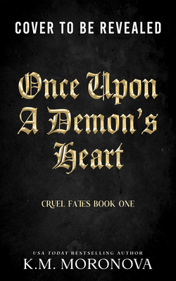 Coperta cărții 'Once Upon a Demon's Heart - K. M. Moronova'