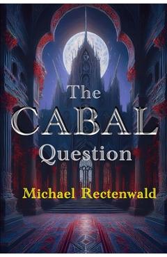 Coperta cărții 'The Cabal Question - Michael Rectenwald'