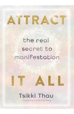 Coperta cărții 'Attract It All: The Real Secret to Manifestation - Tsikki Thau'