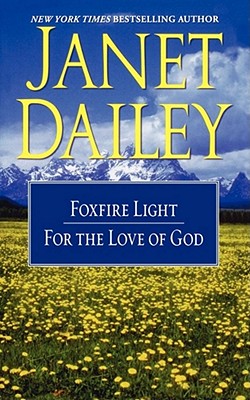 The Foxfire Light/For the Love of God - Janet Dailey
