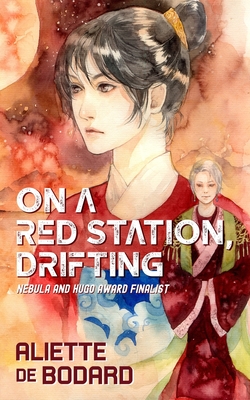 On a Red Station, Drifting - Aliette De Bodard