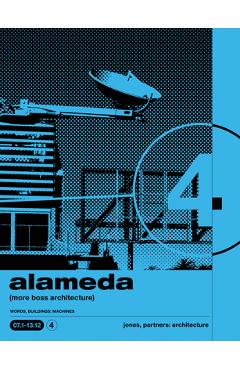 Poza produsului Alameda: (More Boss Architecture) Words, Buildings: Machines - Wes Jones