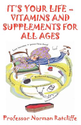 It's Your Life - Vitamins & Supplements for All Ages - Norman Ratcliffe