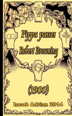 Pippa passes Robert Browning (1900) - Iacob Adrian