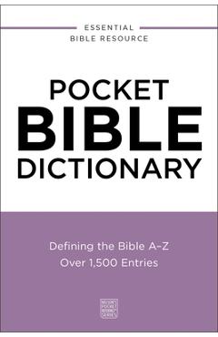 Poza produsului Pocket Bible Dictionary: Defining the Bible A-Z---Over 1,500 Entries - 