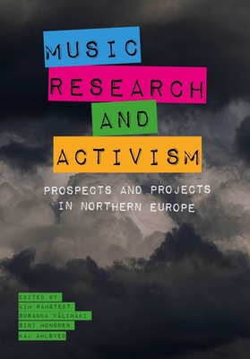 Coperta cărții 'Music, Research, and Activism: Prospects and Projects in Northern Europe - Kim Ramstedt'