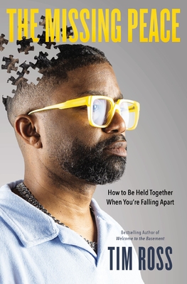 Coperta cărții 'The Missing Peace: How to Be Held Together When You're Falling Apart - Tim Ross'