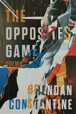 The Opposites Game - Brendan Constantine