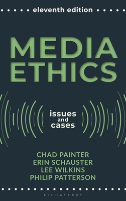 Media Ethics: Issues and Cases - Chad Painter