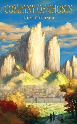 Company of Ghosts - J. Kyle Turner