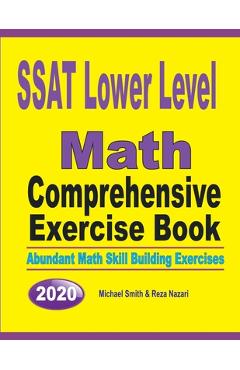Coperta cărții 'SSAT Lower Level Math Comprehensive Exercise Book: Abundant Math Skill Building Exercises - Michael Smith'