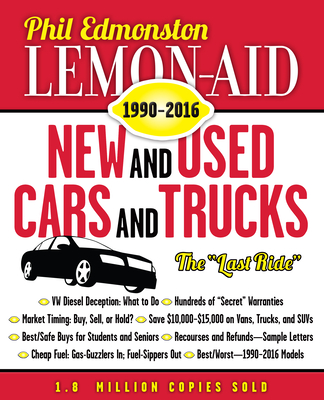 Lemon-Aid New and Used Cars and Trucks 1990-2016 - Phil Edmonston