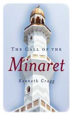 The Call of the Minaret - Kenneth Cragg