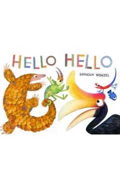 Poza produsului Hello Hello - Brendan Wenzel