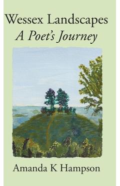 Poza produsului Wessex Landscapes: A Poet's Journey - Amanda K. Hampson