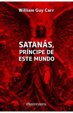 Poza produsului Satanás, Príncipe de este mundo - William Guy Carr