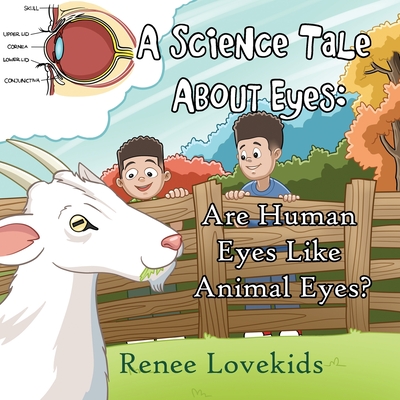 A Science Tale About Eyes: Are Human Eyes Like Animal Eyes? - Renee Lovekids