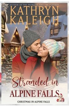 Poza produsului Stranded in Alpine Falls - Kathryn Kaleigh