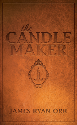 The Candle Maker - James Ryan Orr