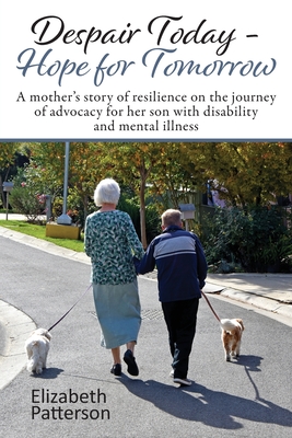 Despair Today - Hope for Tomorrow - Elizabeth Patterson