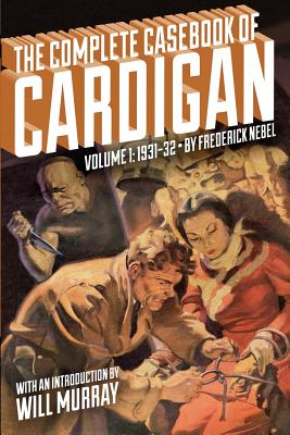 The Complete Casebook of Cardigan, Volume 1: 1931-32 - John Fleming Gould