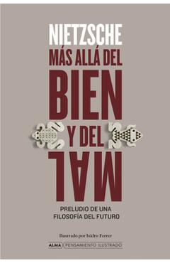 Poza produsului Más Allá del Bien Y El Mal / Beyond Good and Evil: Preludio de Una Filosofía del Futuro / Prelude to a Philosophy of the Future - Friedrich Wilhelm Nietzsche