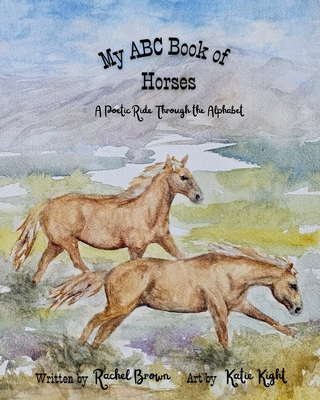 My ABC Book of Horses: A Poetic Ride Through the Alphabet -