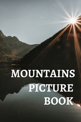 Mountains Picture Book: Gift Idea For Alzheimer's Patients And Adults With Dementia Photo Book With Motivational Quotes - Daz Journals
