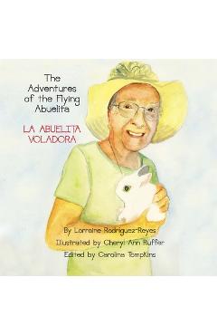 Poza produsului The Adventures of the Flying Abuelita: La Abuelita Voladora - Lorraine Rodriguez-reyes