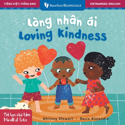 Mindful Tots: Loving Kindness (Bilingual Vietnamese & English) - Whitney Stewart