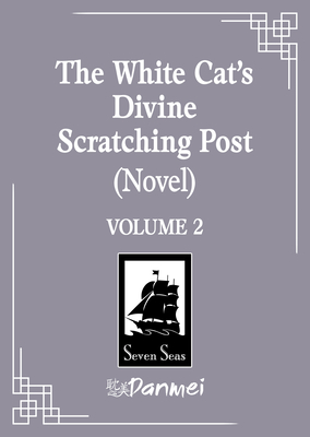 Coperta cărții 'The White Cat's Divine Scratching Post (Novel) Vol. 2 -'