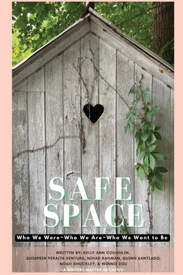 Safe Space: Who We Were, Who We Are, Who We Want to Be - Kelly Ann Coughlin