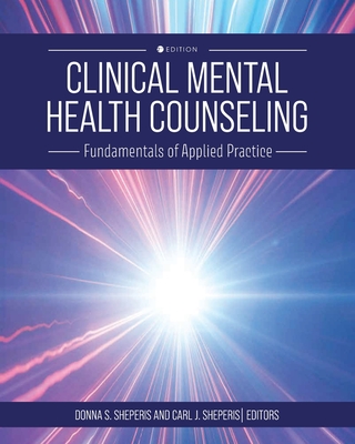 Clinical Mental Health Counseling: Fundamentals of Applied Practice - Donna Sheperis