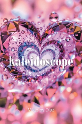 Kaleidoscope - Milagros Diaz