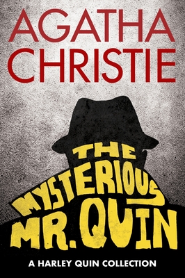 The Mysterious Mr. Quin: A Harley Quin Collection - Agatha Christie