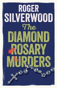 Coperta cărții 'The Diamond Rosary Murders - Roger Silverwood'