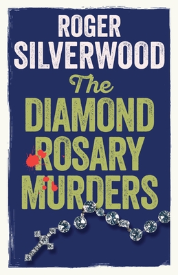 The Diamond Rosary Murders - Roger Silverwood